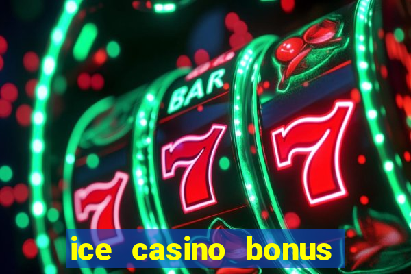 ice casino bonus 25 euro